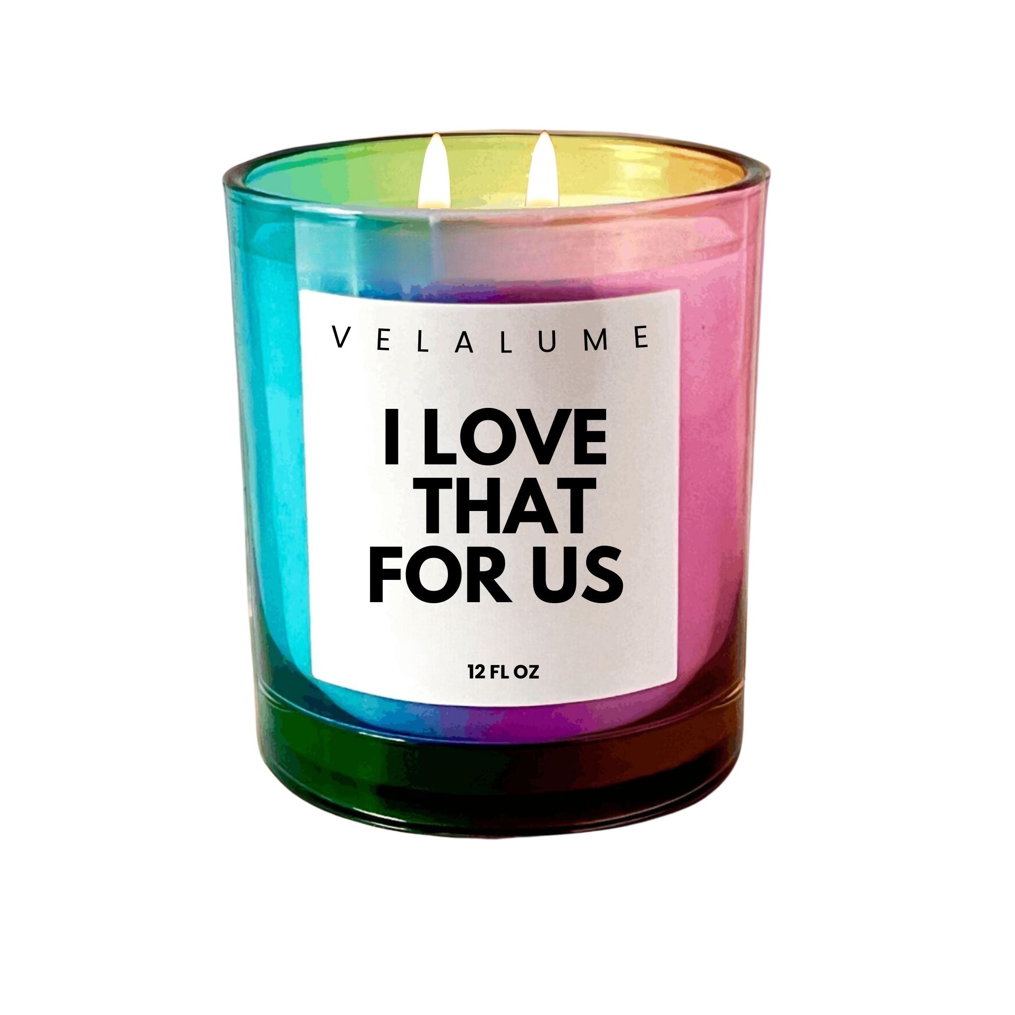 I Love That for Us Candle