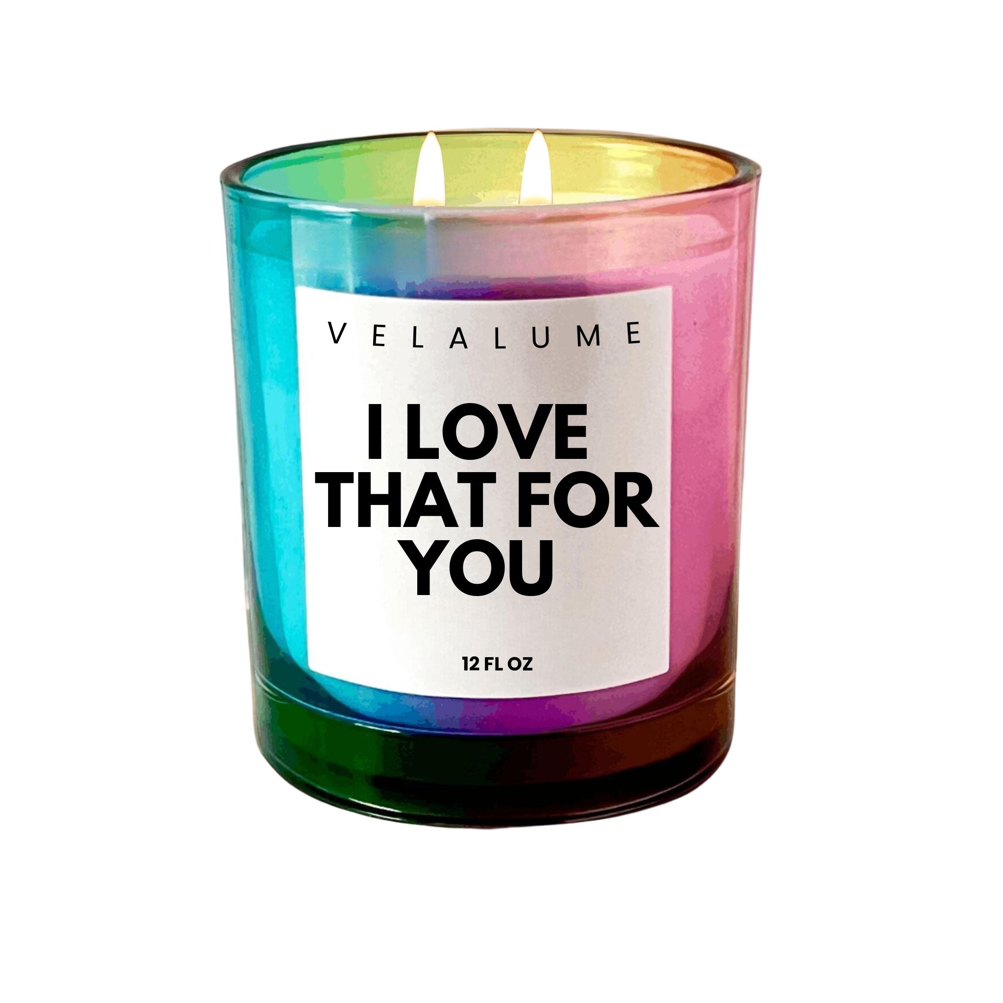 I Love That for You Candle