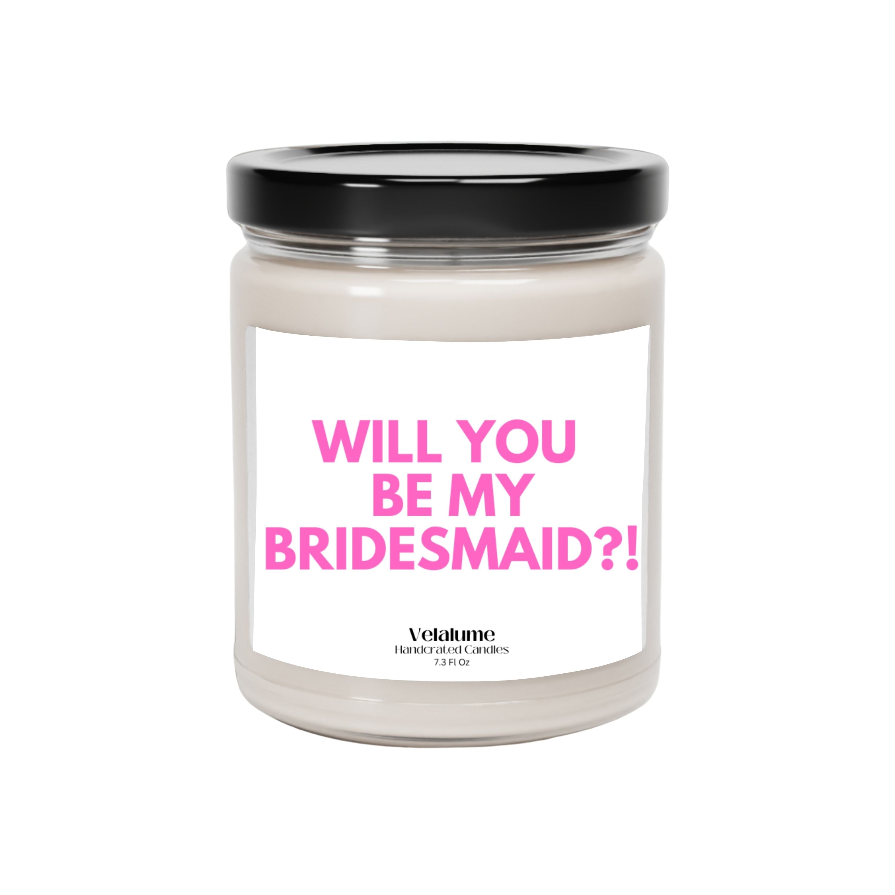 Will You Be My Bridesmaid Candle