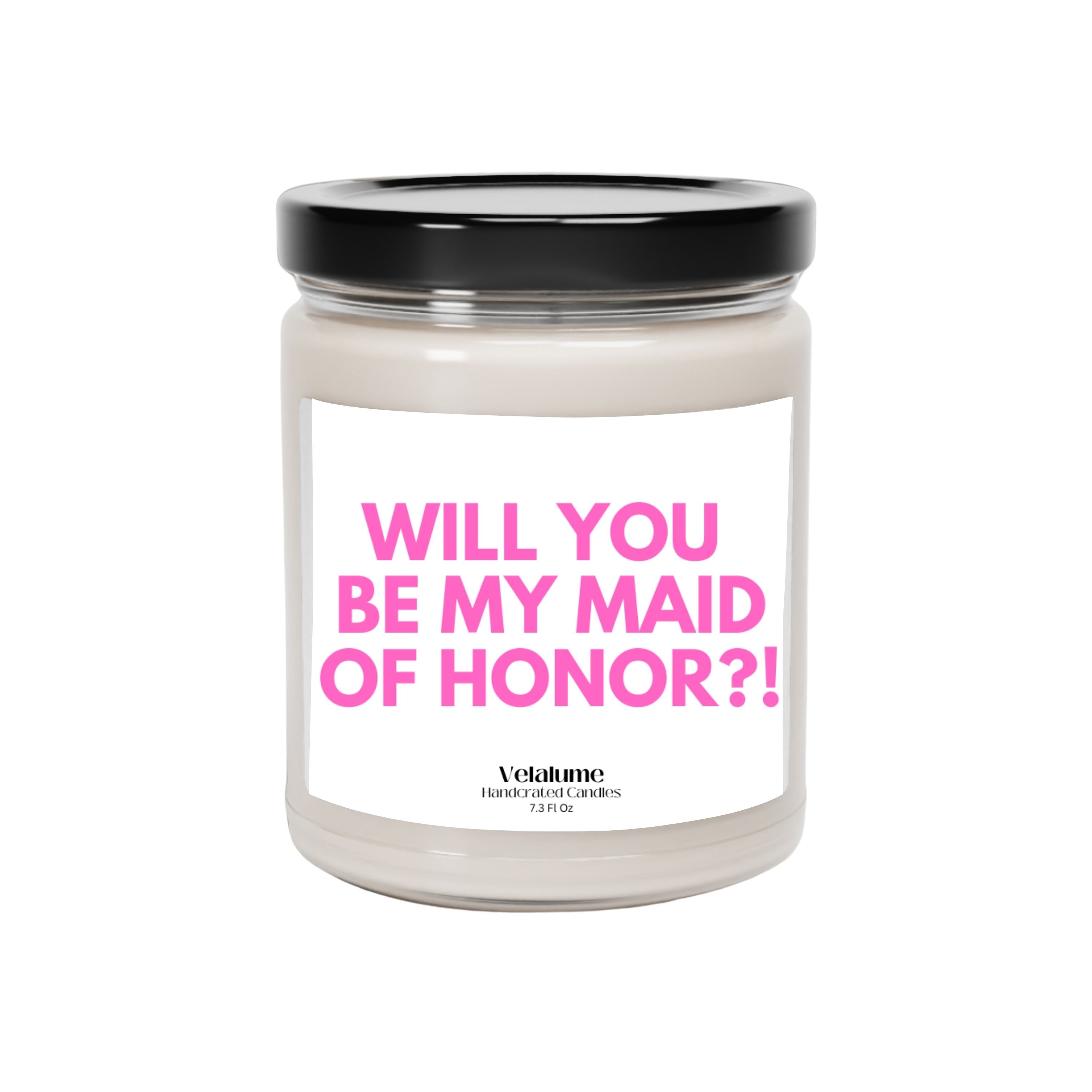 Will You Be My Maid of Honor Candle